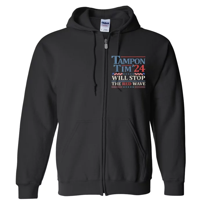 Tampon Tim Will Stop The Red Wave Funny Vote Harris Walz Full Zip Hoodie