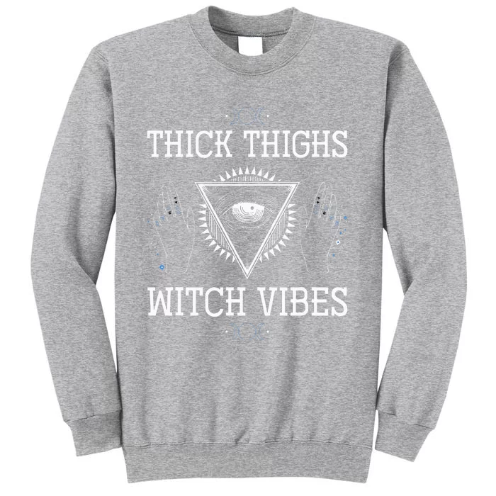 Thick Thighs Witch Vibes Halloween Tall Sweatshirt