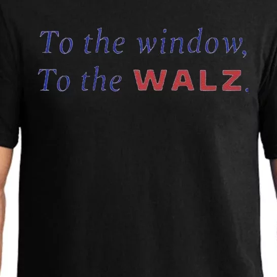 To The Window To The Tim Walz Kamala Harris 2024 Pajama Set