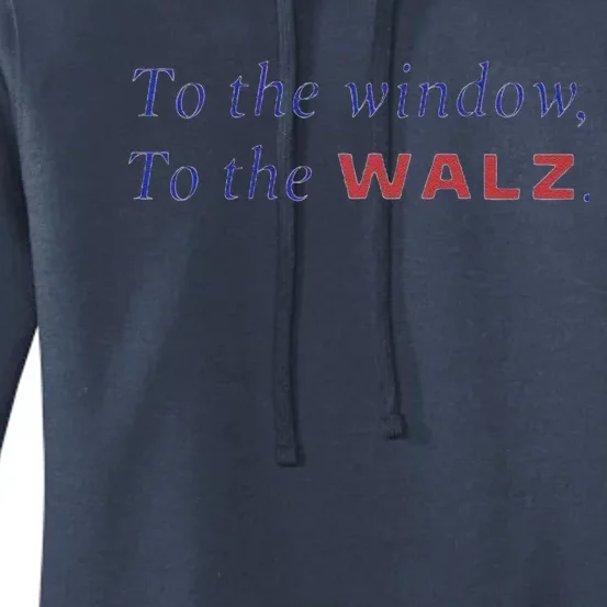 To The Window To The Tim Walz Kamala Harris 2024 Women's Pullover Hoodie