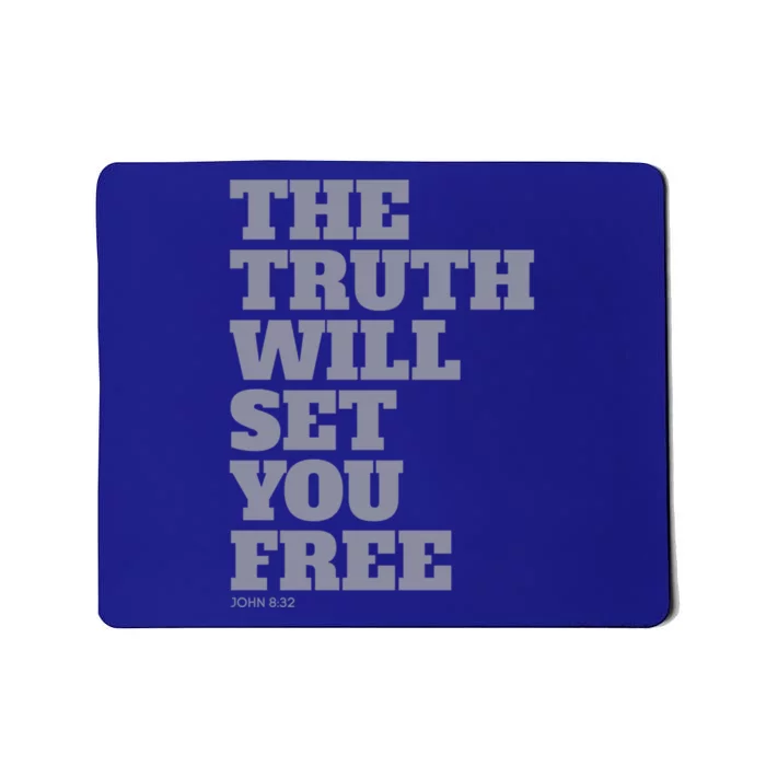 The Truth Will Set You Free Gift Mousepad