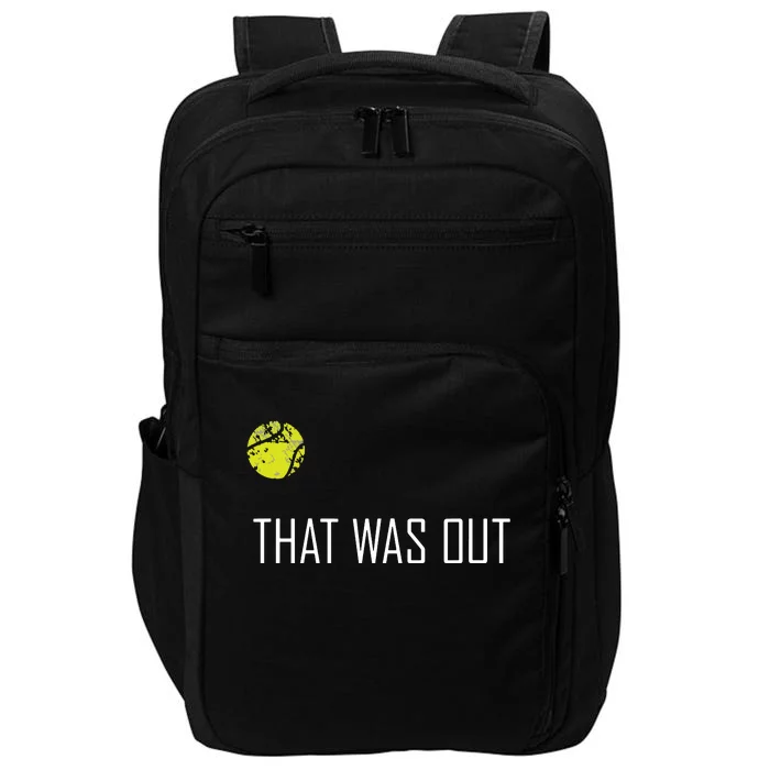 Tennis That Was Out Funny Cute Sports Gift Impact Tech Backpack