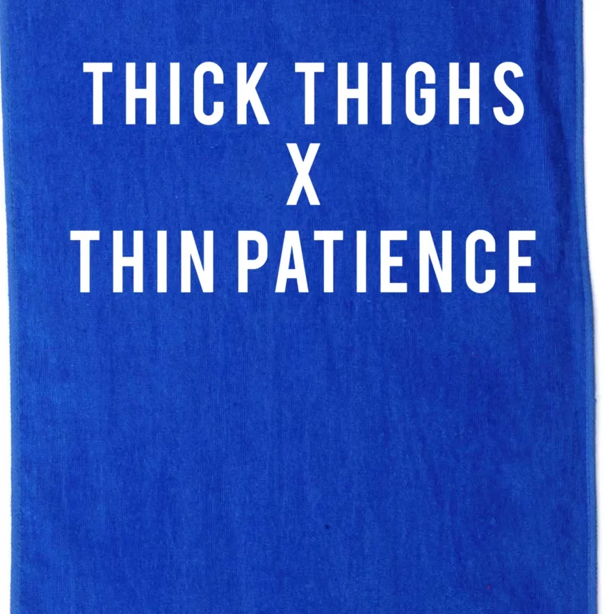 Thick Thighs X Thin Patience Funny Sarcastic Quote Mom Joke Cute Gift Platinum Collection Golf Towel