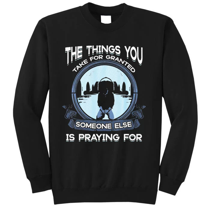 The Things You Take For Granted Someone pi day Sweatshirt