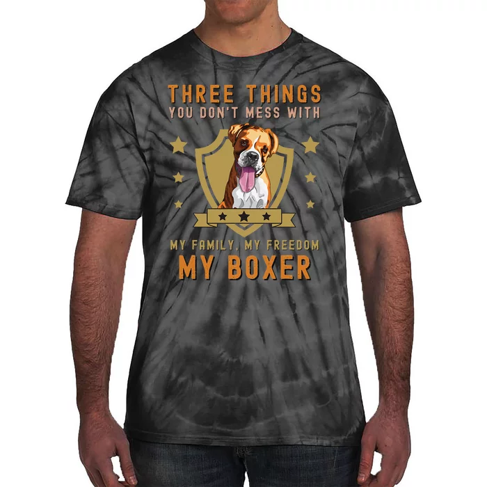 Three Things You Don't Mess With Funny German Boxer Owner Tie-Dye T-Shirt