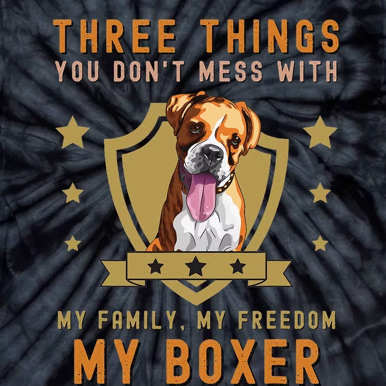 Three Things You Don't Mess With Funny German Boxer Owner Tie-Dye T-Shirt