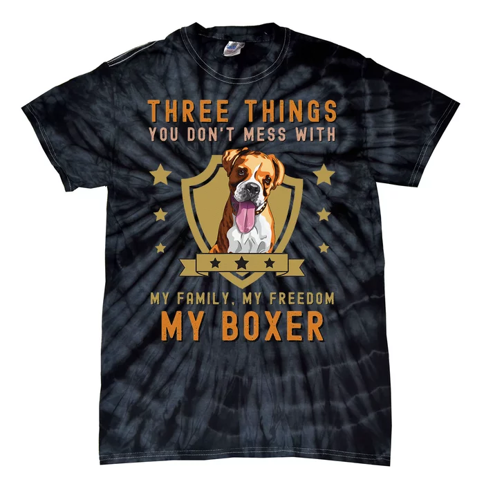 Three Things You Don't Mess With Funny German Boxer Owner Tie-Dye T-Shirt