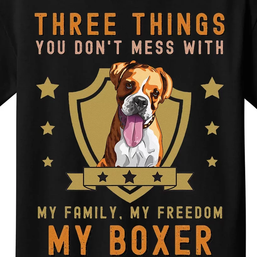 Three Things You Don't Mess With Funny German Boxer Owner Kids T-Shirt