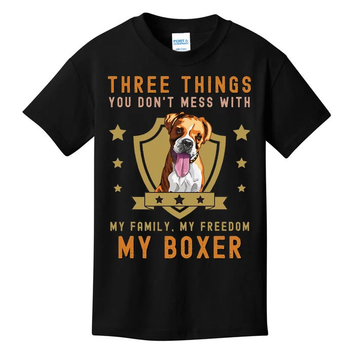 Three Things You Don't Mess With Funny German Boxer Owner Kids T-Shirt