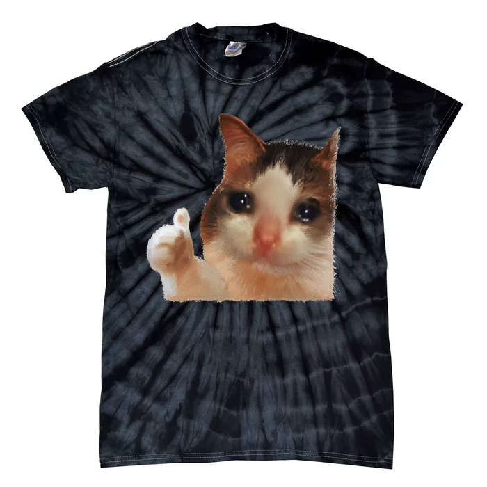 Thumbs Up Crying Cat Meme Cat Crying Thumps Up Memes Sad Cat Tie-Dye T-Shirt