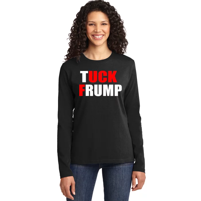 Tuck Frump Anti Trump Ladies Long Sleeve Shirt