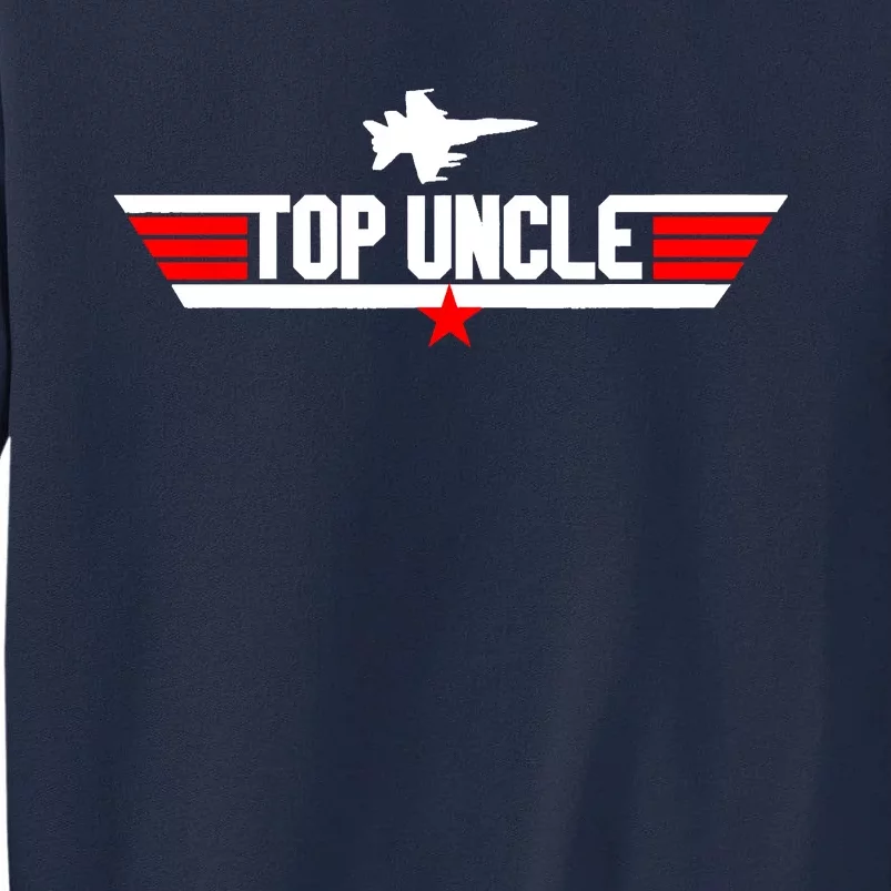 Top Uncle Funny Fathers Day Uncle Gifts Tall Sweatshirt