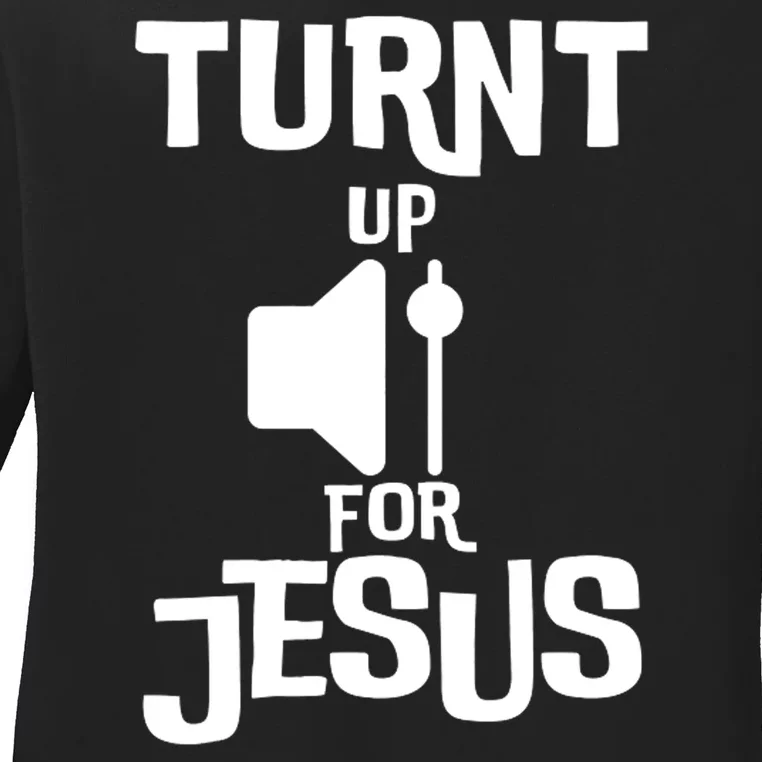 Turn Up For Jesus Ladies Long Sleeve Shirt