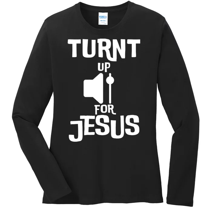 Turn Up For Jesus Ladies Long Sleeve Shirt