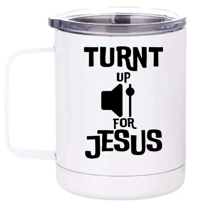 Turn Up For Jesus Front & Back 12oz Stainless Steel Tumbler Cup