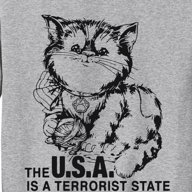 The Usa Is A Terrorist State Tall Sweatshirt