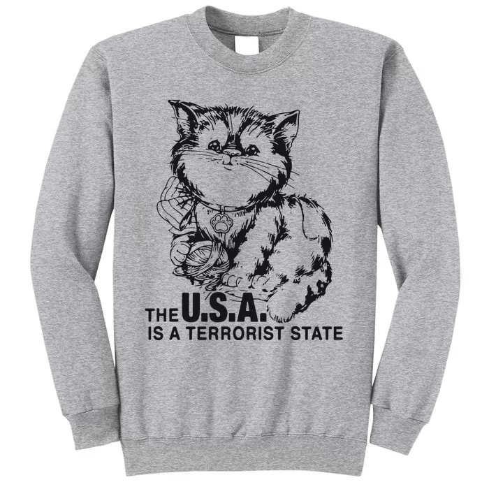 The Usa Is A Terrorist State Tall Sweatshirt