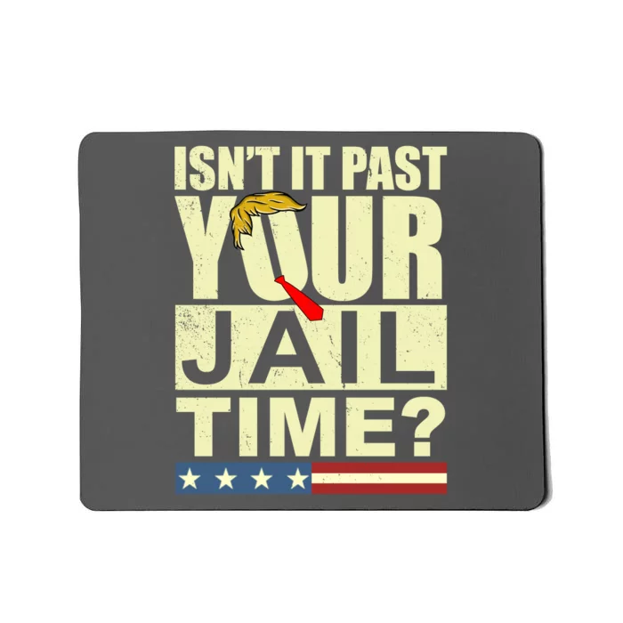 Trump Usa Isn’T It Past Your Jail Time Vintage Mousepad