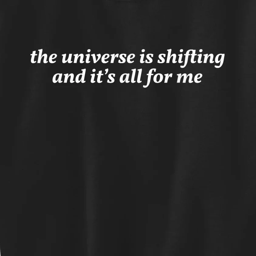 The Universe Is Shifting And Its All For Me | Funny Gift Queen Kids Sweatshirt