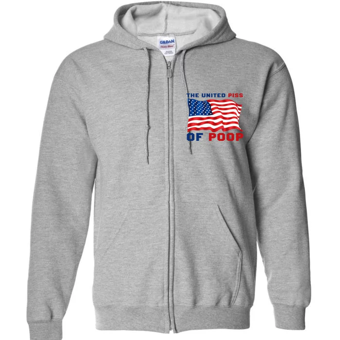 The United Piss Of Poop American Flag Saying Full Zip Hoodie