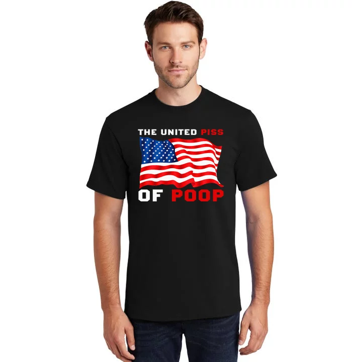 The United Piss Of Poop American Flag Tall T-Shirt