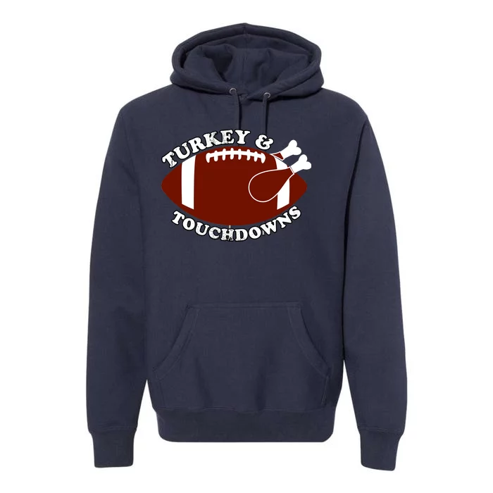 Turkey And Touchdowns Premium Hoodie