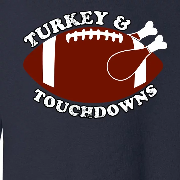 Turkey And Touchdowns Toddler Sweatshirt