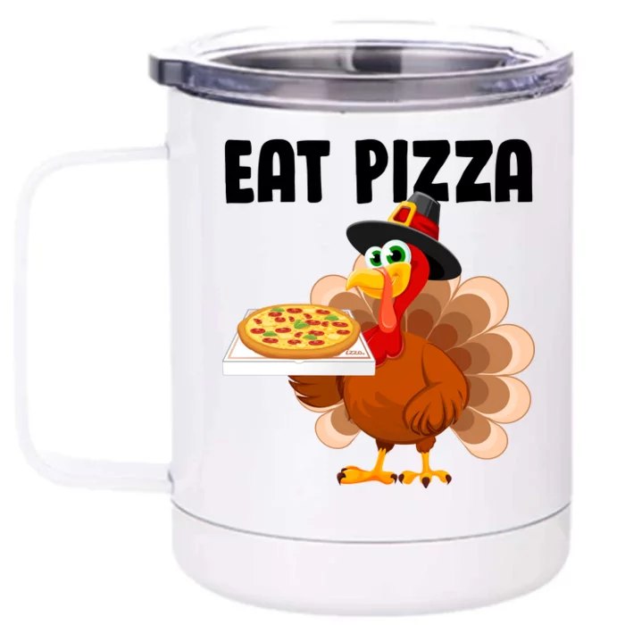 Turkey Eat Pizza Funny Front & Back 12oz Stainless Steel Tumbler Cup