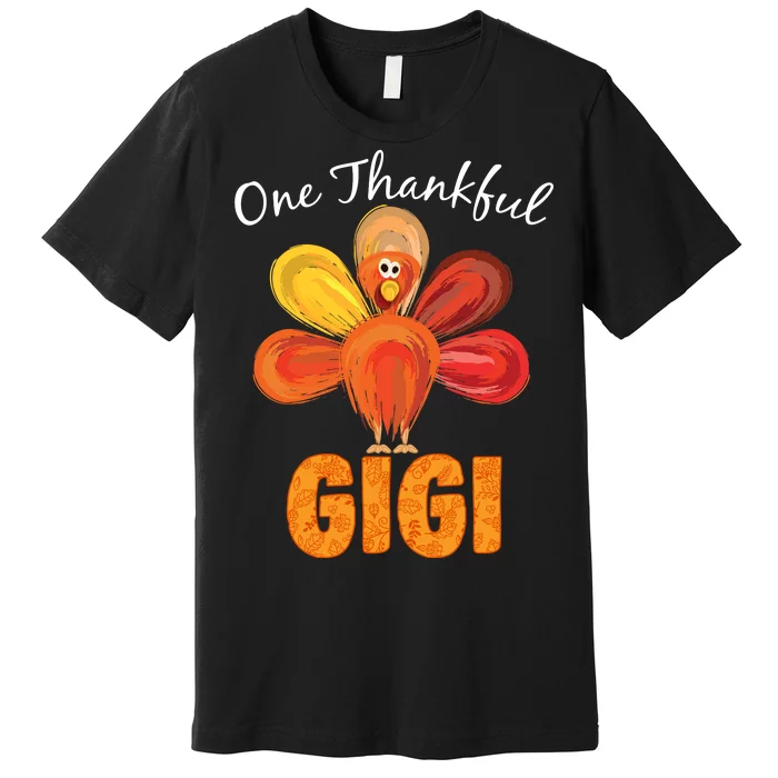 Turkey One Thankful Gigi Premium T-Shirt