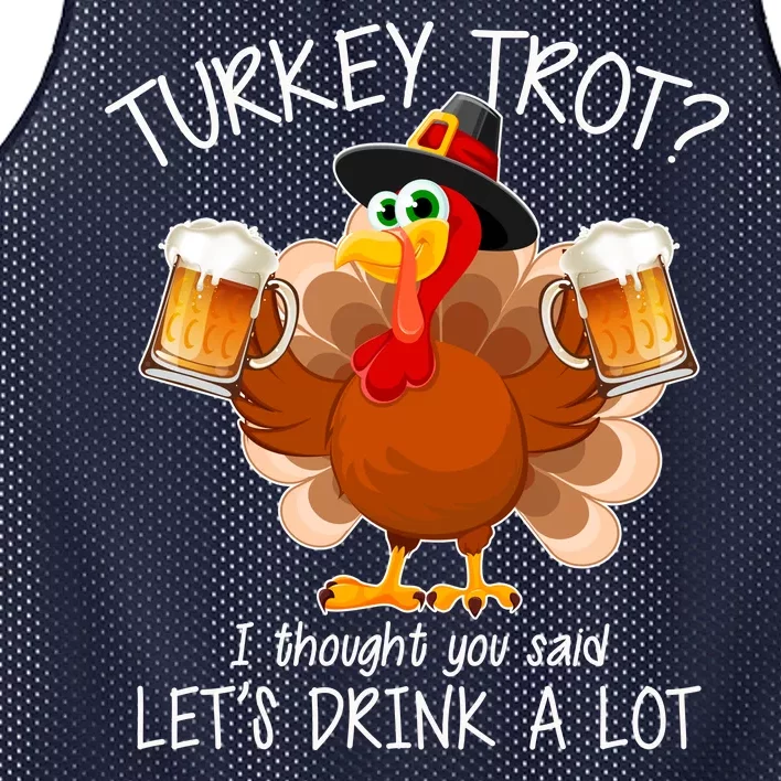 Turkey Trot? I Thought You Said Let's Drink A Lot Mesh Reversible Basketball Jersey Tank