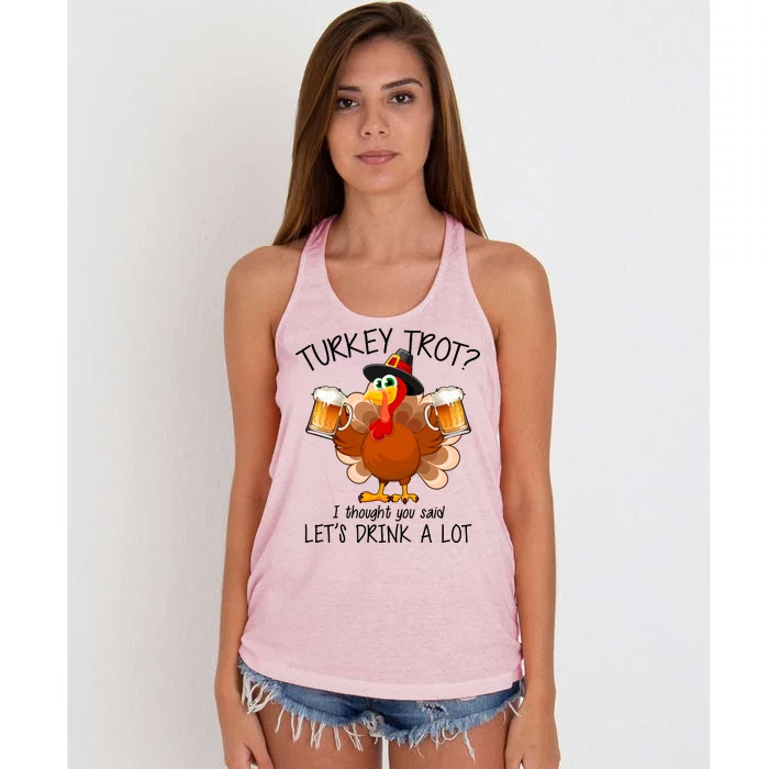 Turkey Trot? I Thought You Said Let's Drink A Lot Women's Knotted Racerback Tank