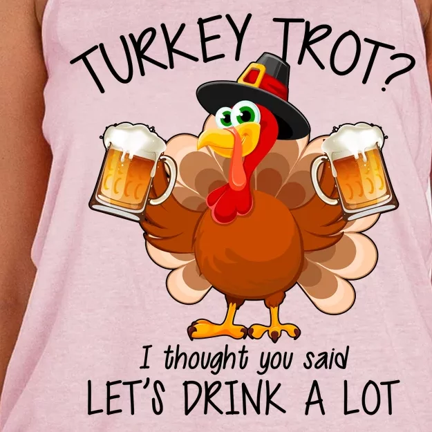 Turkey Trot? I Thought You Said Let's Drink A Lot Women's Knotted Racerback Tank