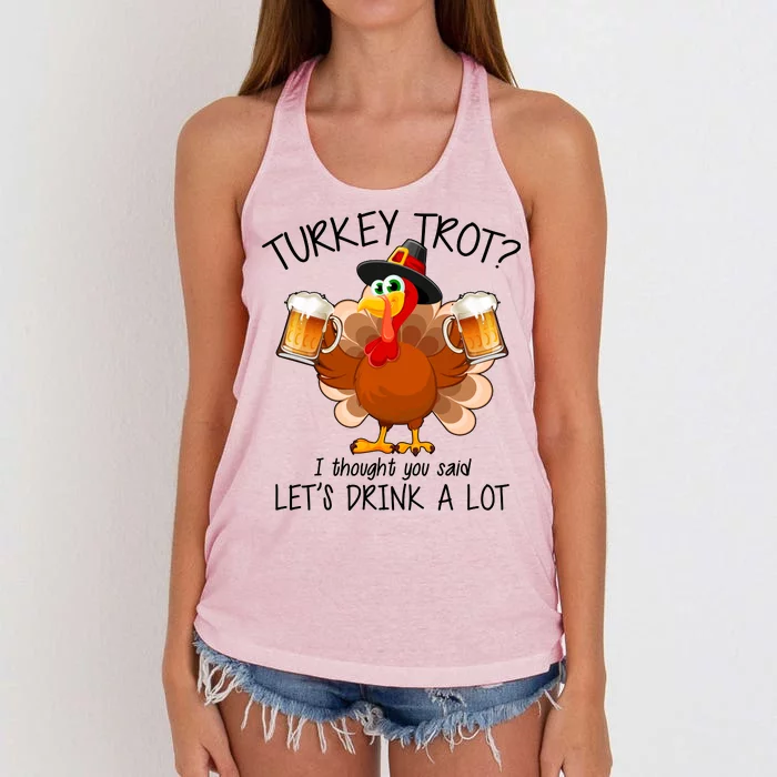 Turkey Trot? I Thought You Said Let's Drink A Lot Women's Knotted Racerback Tank