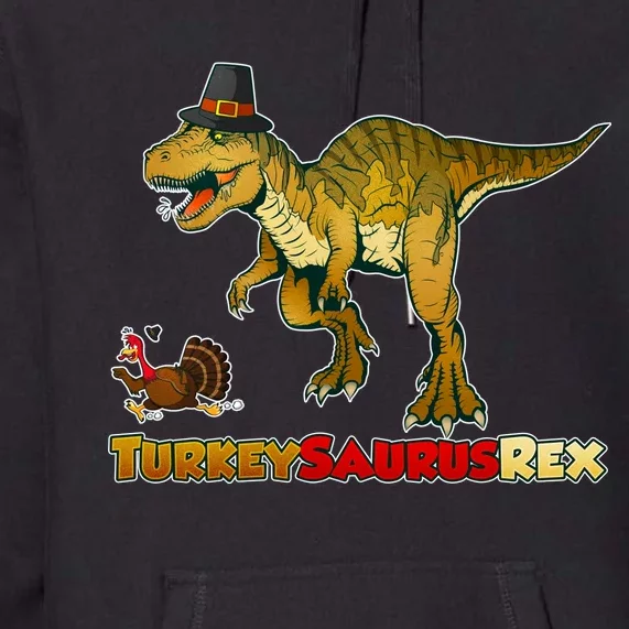 Turkeysaurus Rex T-Rex Thanksgiving Premium Hoodie