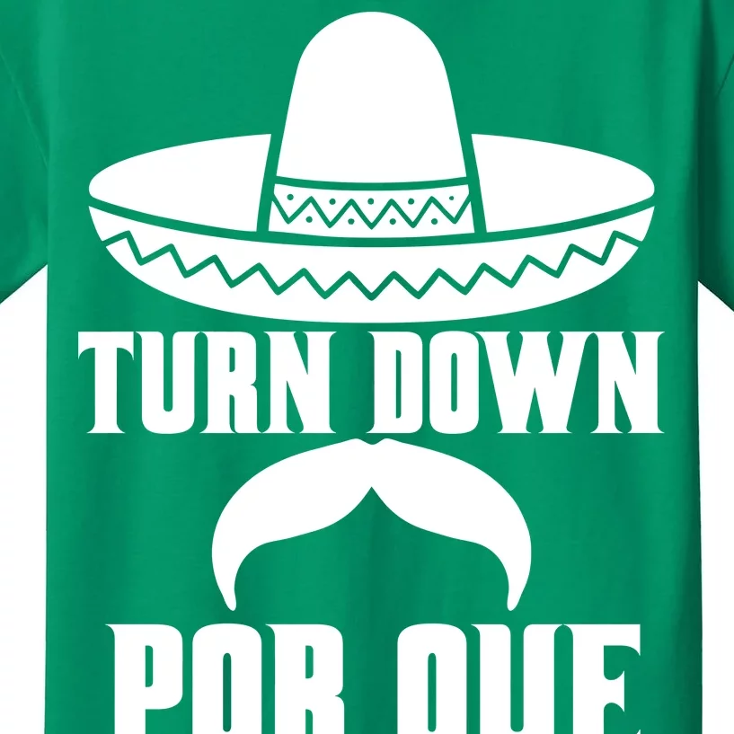 Turn Down Por Que Funny Cinco De Mayo Kids T-Shirt