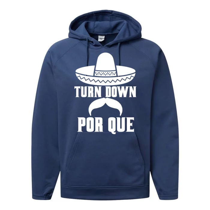 Turn Down Por Que Funny Cinco De Mayo Performance Fleece Hoodie