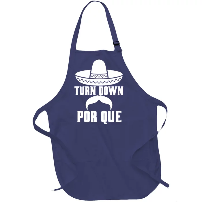 Turn Down Por Que Funny Cinco De Mayo Full-Length Apron With Pocket