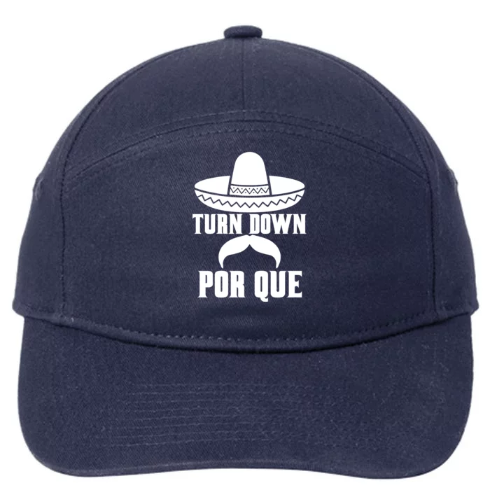 Turn Down Por Que Funny Cinco De Mayo 7-Panel Snapback Hat