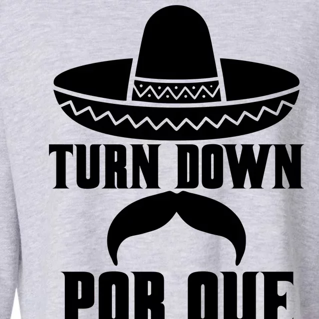 Turn Down Por Que Funny Cinco De Mayo Cropped Pullover Crew