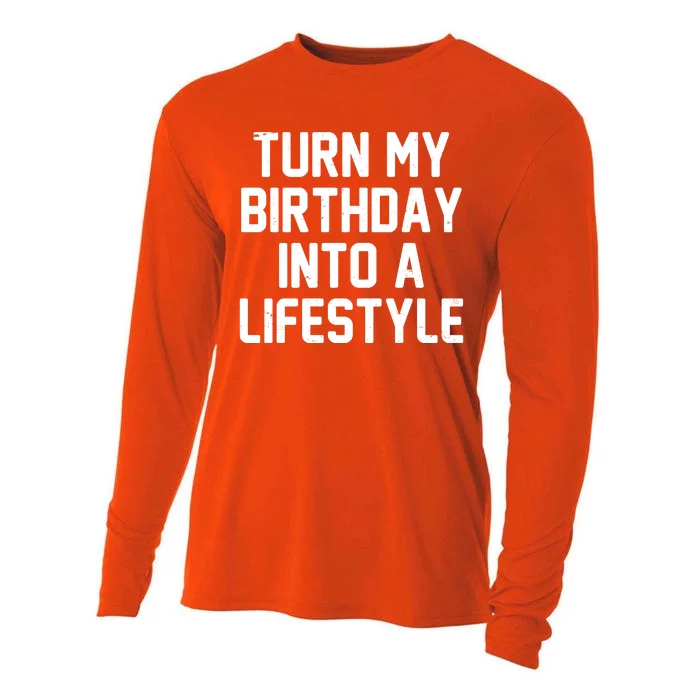 Turn My Birthday Into A Lifestyle Cooling Performance Long Sleeve Crew