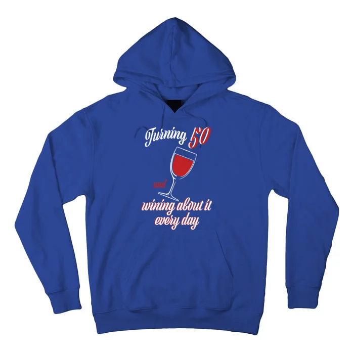 Turning 50 And Wining About It Everyday Tall Hoodie