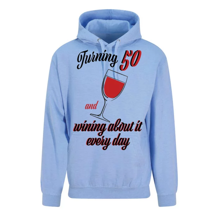 Turning 50 And Wining About It Everyday Unisex Surf Hoodie