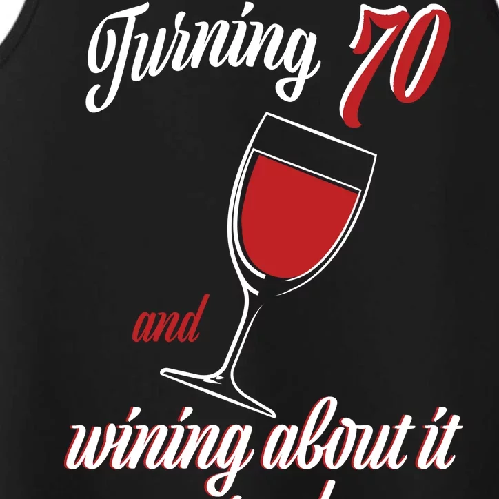 Turning 70 And Wining About It Everyday Performance Tank