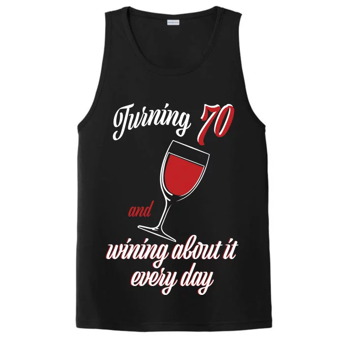 Turning 70 And Wining About It Everyday Performance Tank