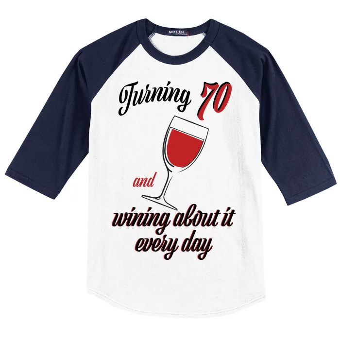 Turning 70 And Wining About It Everyday Baseball Sleeve Shirt