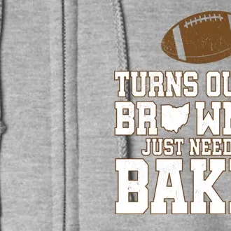 Turns Out My Brownies Just Needed A Baker Full Zip Hoodie