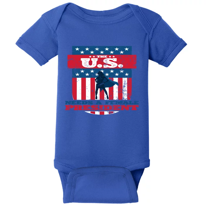 The U S Needs A Female President Equality Election Great Gift Baby Bodysuit