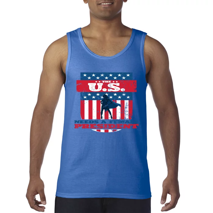 The U S Needs A Female President Equality Election Great Gift Tank Top