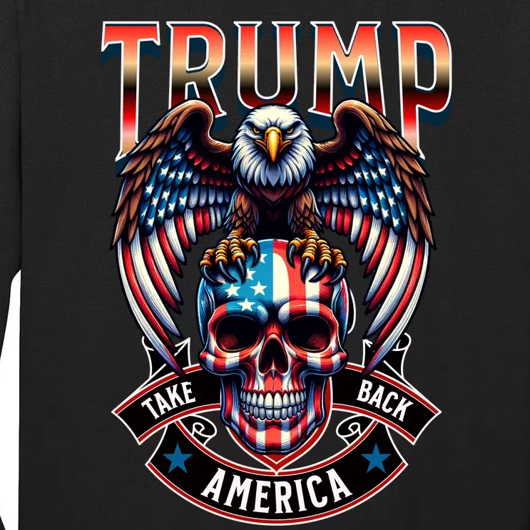 Trump Usa Skull Eagle Take America Back Tall Long Sleeve T-Shirt