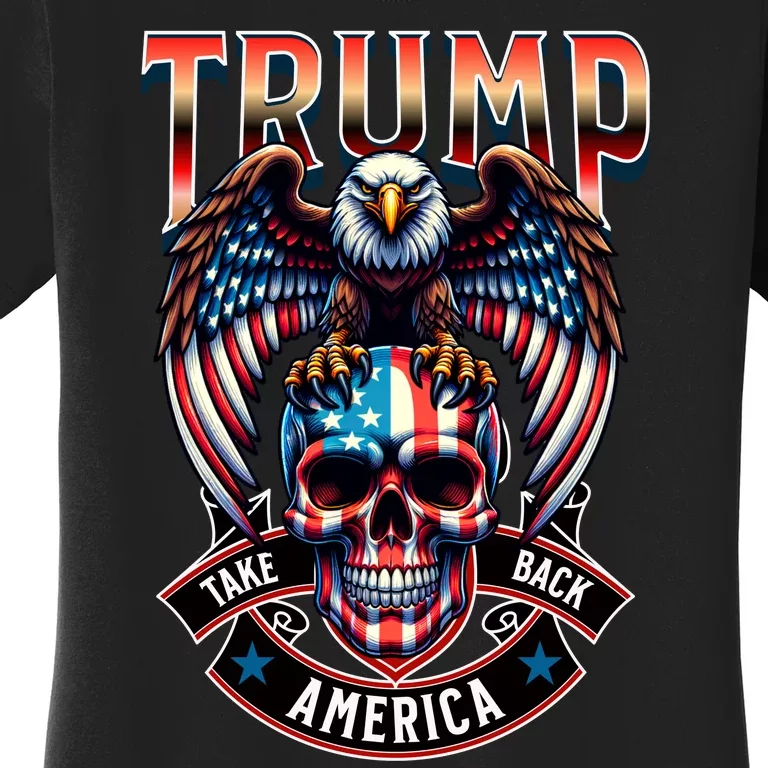 Trump Usa Skull Eagle Take America Back Women's T-Shirt